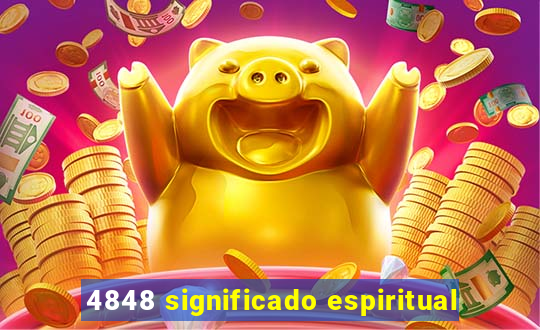 4848 significado espiritual